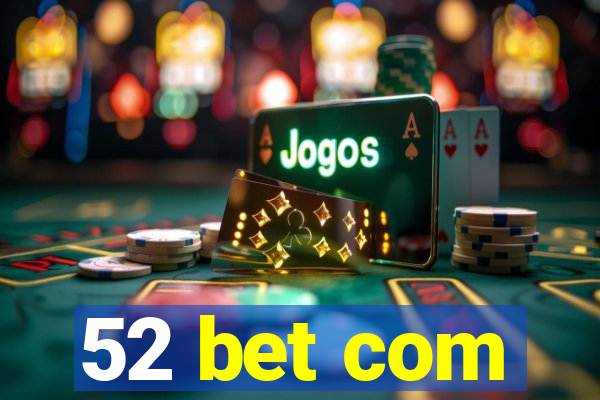 52 bet com