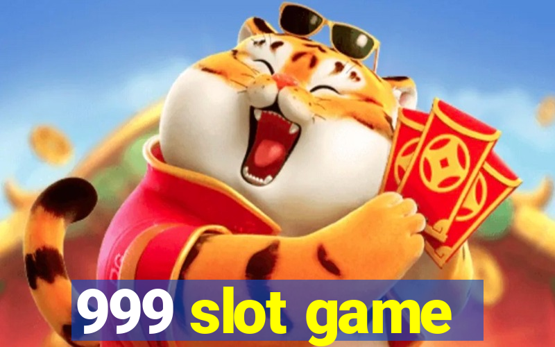 999 slot game