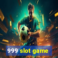 999 slot game