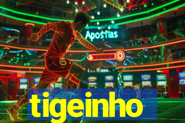 tigeinho