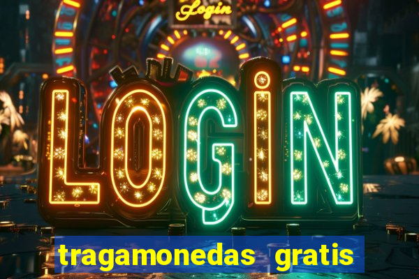 tragamonedas gratis sin descargar