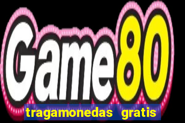 tragamonedas gratis sin descargar