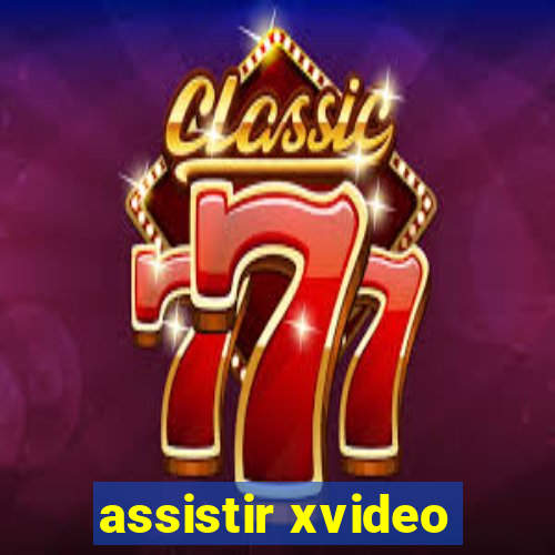 assistir xvideo