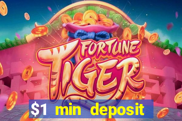 $1 min deposit online casino