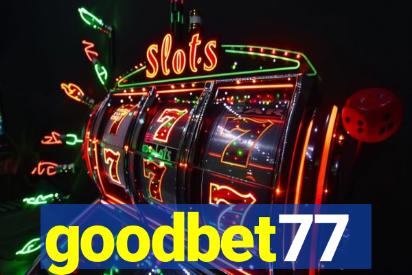 goodbet77