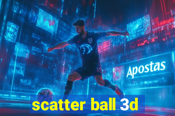 scatter ball 3d