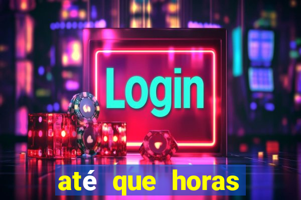 até que horas pode fazer jogo online