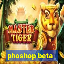 phoshop beta