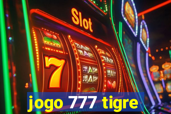 jogo 777 tigre