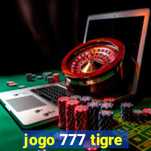 jogo 777 tigre