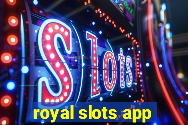 royal slots app