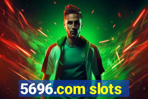 5696.com slots