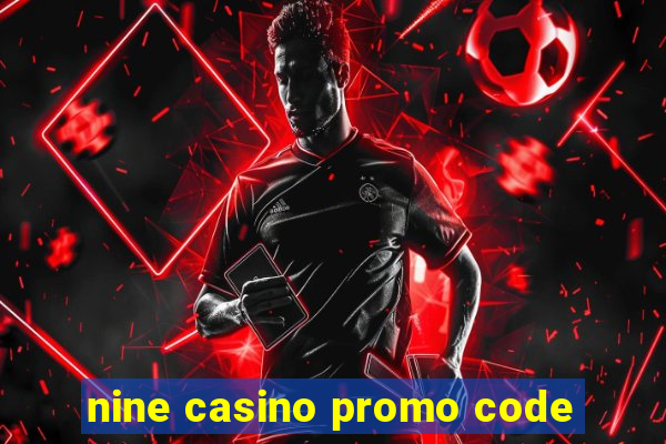 nine casino promo code