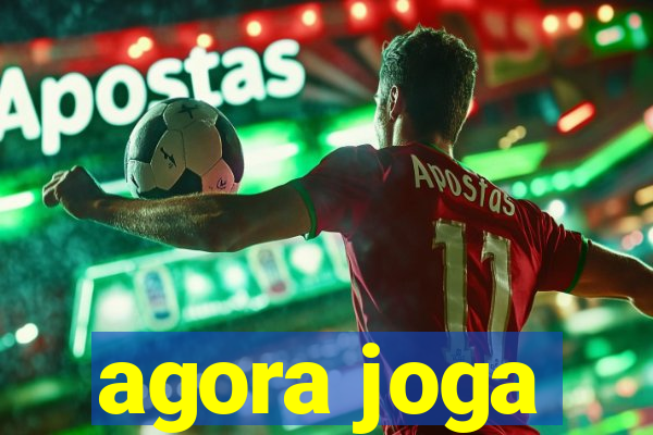 agora joga