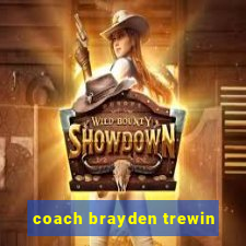 coach brayden trewin