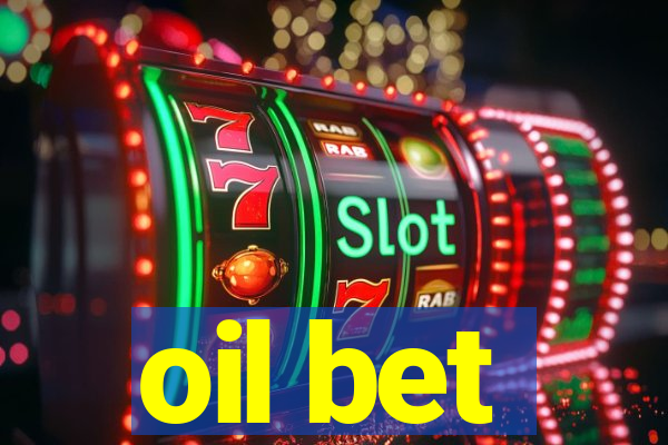 oil bet