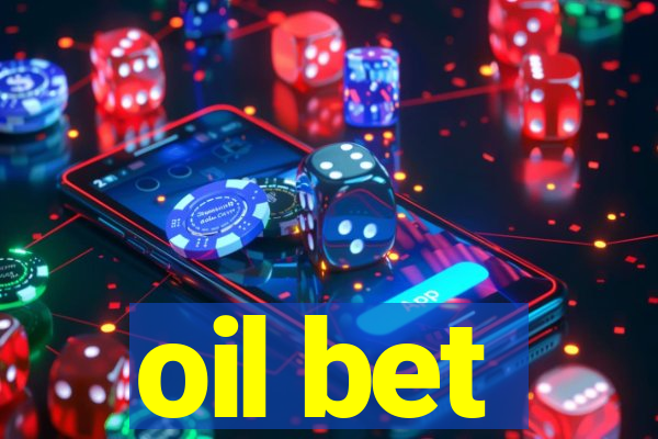 oil bet