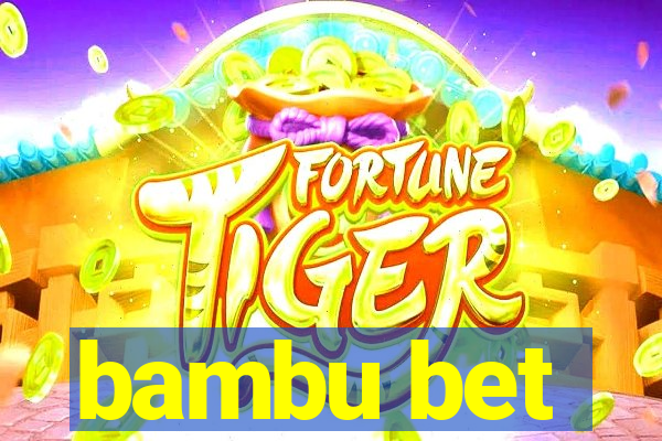 bambu bet