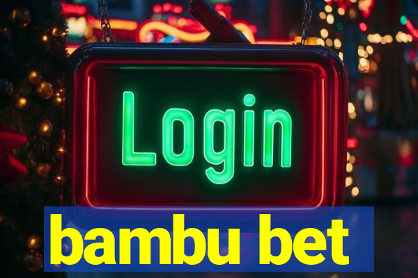 bambu bet