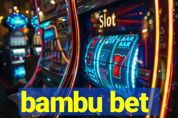 bambu bet