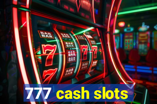 777 cash slots