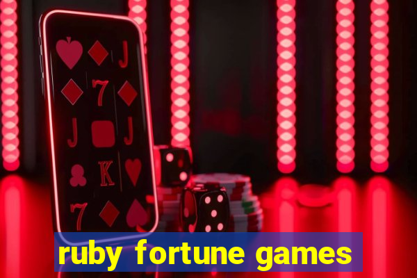 ruby fortune games