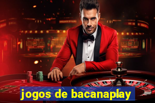 jogos de bacanaplay