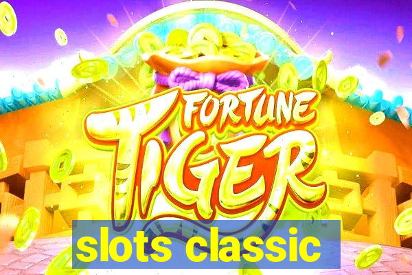 slots classic