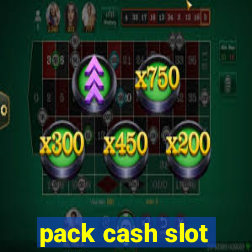 pack cash slot