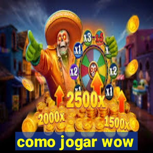 como jogar wow