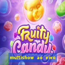 multishow ao vivo online gratis