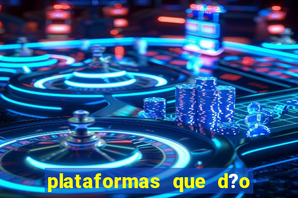 plataformas que d?o bonus no cadastro