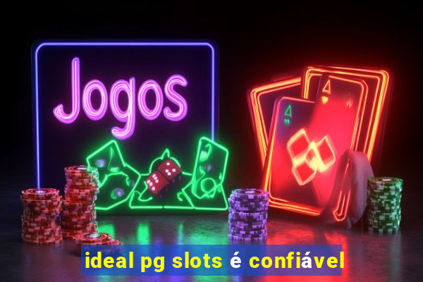 ideal pg slots é confiável