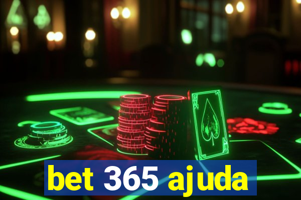 bet 365 ajuda