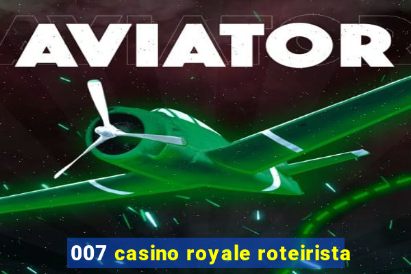 007 casino royale roteirista