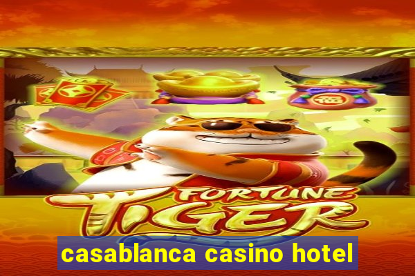 casablanca casino hotel