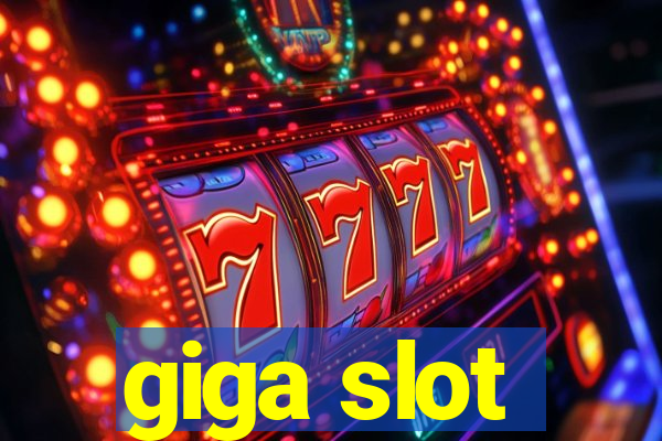 giga slot