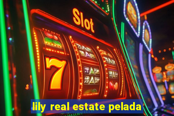 lily real estate pelada