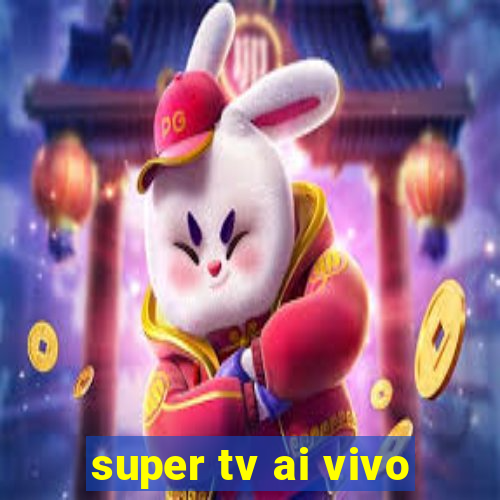 super tv ai vivo