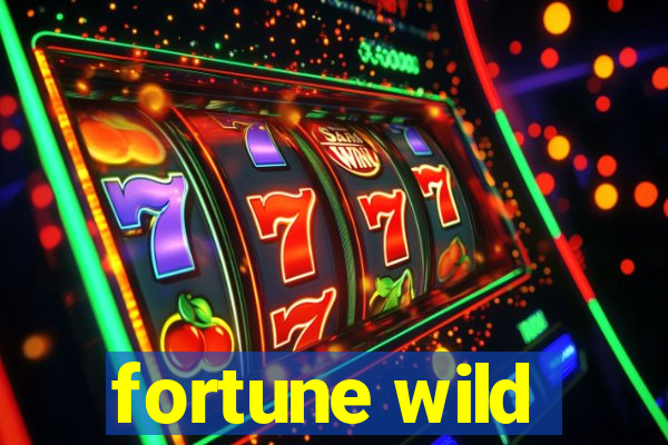 fortune wild