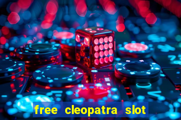 free cleopatra slot machine games