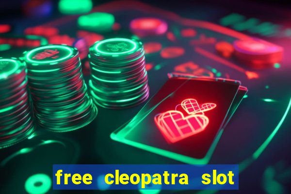 free cleopatra slot machine games