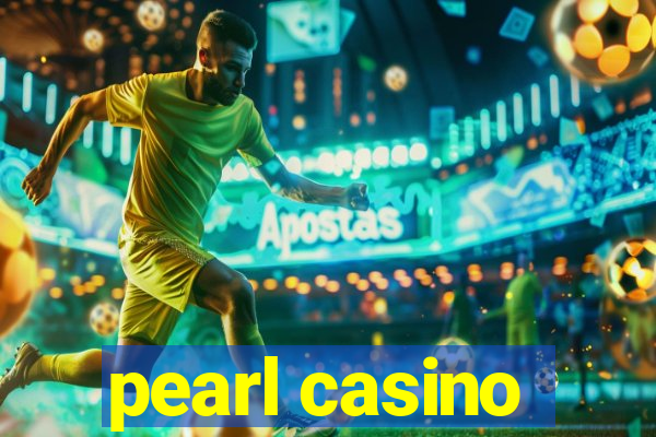 pearl casino