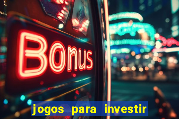 jogos para investir e ganhar dinheiro