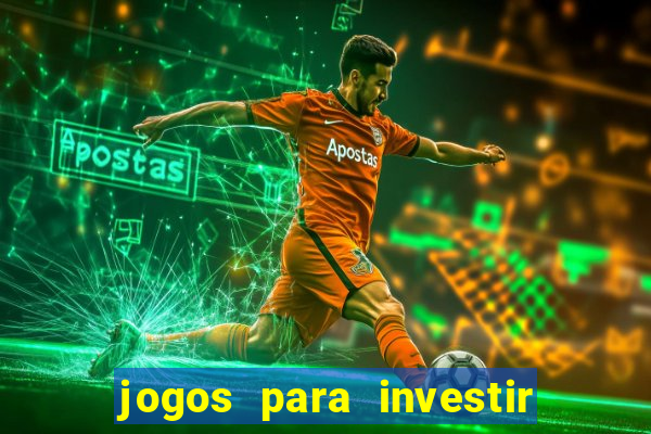 jogos para investir e ganhar dinheiro