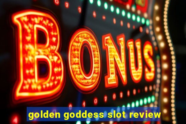 golden goddess slot review