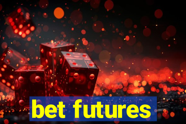 bet futures