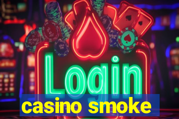 casino smoke