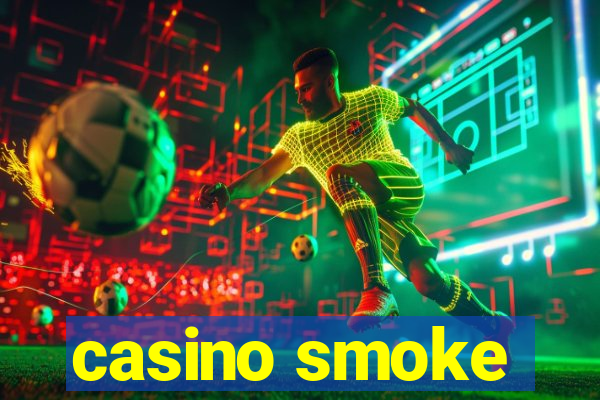 casino smoke