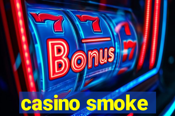 casino smoke